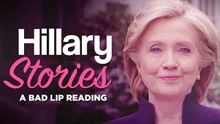 "HILLARY STORIES" — A Bad Lip Reading of Hillary Clinton