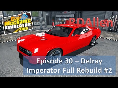 Car Mechanic Simulator 2015 E30 - Delray Imperator Full Rebuild Part 2
