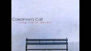 Caedmons Call - What You Want .