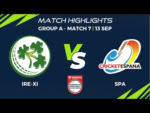 Group A, Match 7-IRE-XI vs SPA | Highlights | Dream11 European Cricket Championship,2022 | ECC22.007