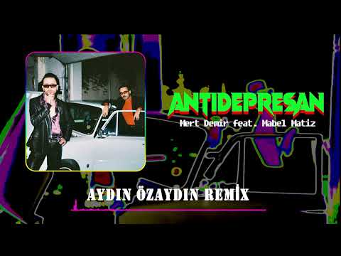 Mert Demir feat. Mabel Matiz - Antidepresan (Aydin Ozaydin Remix)