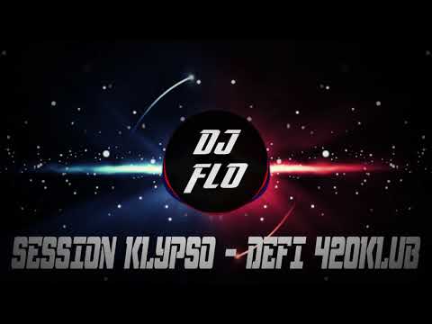 Dj Flo - Session Klypso #DéFi 420Klub (2018)
