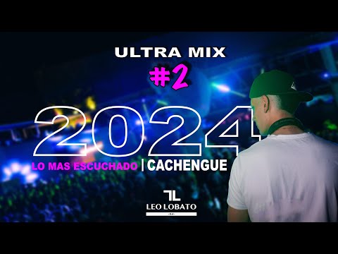 ULTRA MIX #2 💥 LO MAS ESCUCHADO 2024 | Dj Leo Lobato | Cachengue Dj Set Verano