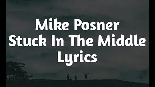 Mike Posner - Stuck In The Middle  (Lyrics)🎵