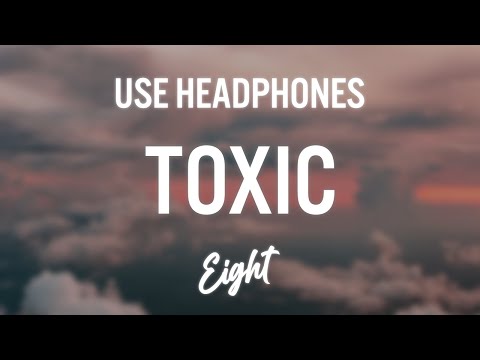 BoyWithUke - Toxic (8D AUDIO) 🎧