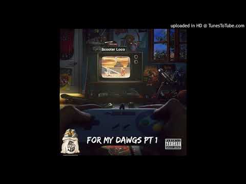 Scooter Loco - For My Dawgs Pt 1