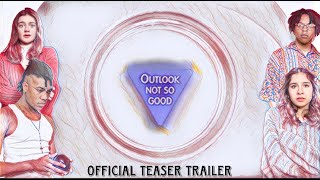 Outlook Not So Good - Official Teaser