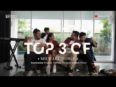Top 3 Of Michael Bublé  |  Roommate Project x Olivia Pardede & Mark Pieter - Live Session