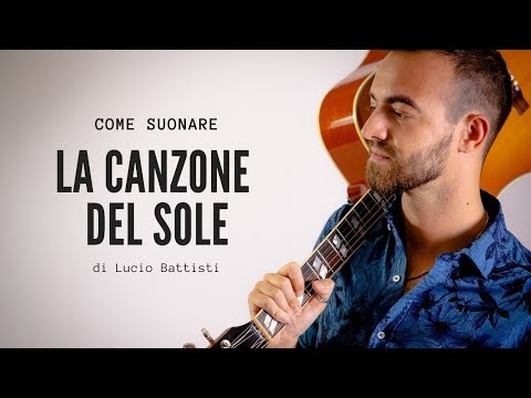 Come suonare "La Canzone del Sole" di Lucio Battisti - Lezione di chitarra