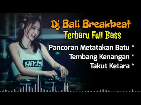 DJ Bali Breakbeat - Pancoran Metatakan Batu, Tembang Kenangan | Terbaru Full Bass