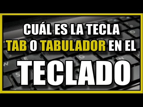 CUÁL ES LA TECLA TAB O TABULADOR DEL TECLADO EN PC