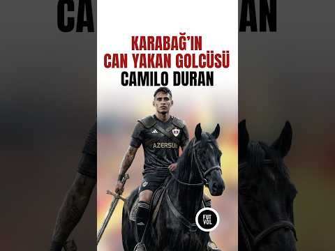 Karabağ’ın Yıldız Golcüsü: Camilo Duran #shorts