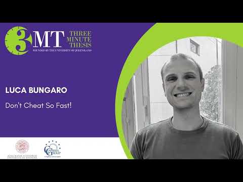 Three Minute Thesis Competition 2023: Luca Bungaro – University of Bologna - Don’t Cheat So Fast!
