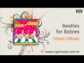 Beatles for Babies - Obladi Oblada 