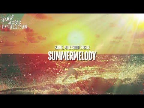 B3nte, Mike Emilio, Emelie - Summermelody [Official Audio]