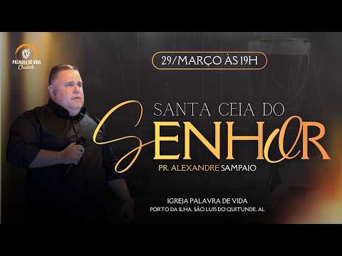 CULTO DOMINGO SANTA CEIA | Pr. Alexandre Sampaio