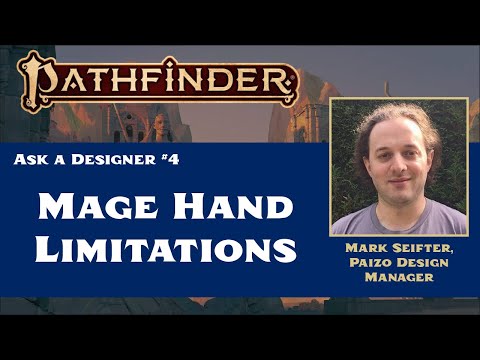 Ask a Paizo Designer #4: Mage Hand Limitations