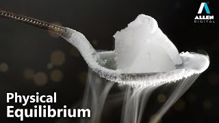 Physical Equilibrium | Chemical Equilibrium | Chemistry | Allen Digital