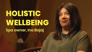 Career pathways | Ina Bajaj, founder of East Day Spa and Spring Spa
