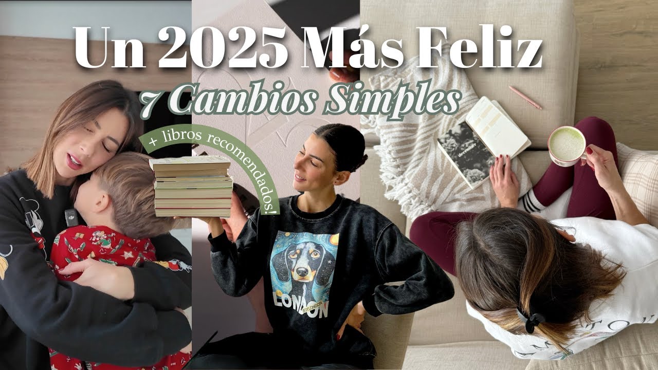 7 Cambios Simples para ser más feliz en 2025 💕 ¡con recomendación de Libros favoritos! ✨