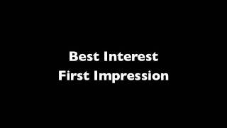 Best Interest - First Impression