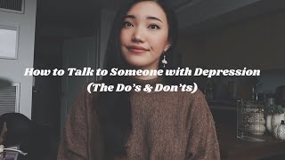how to talk to someone with depression (do’s & don’t) 🤍