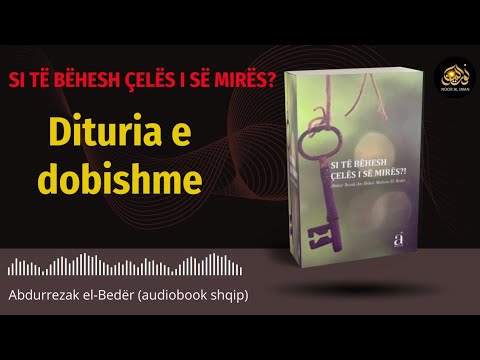 Dituria e dobishme 4-17 (Si të bëhesh çelës i së mirës?) audiobook shqip - Drita e besimit