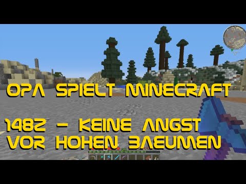 Opa spielt Minecraft 1482 - Keine Angst vor hohen Bäumen