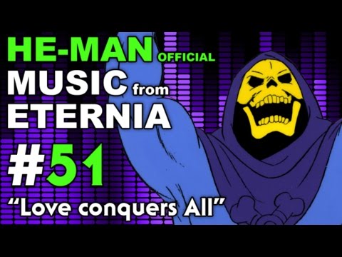 He-Man - MUSIC from ETERNIA - Love conquers All - BONUS VIDEO