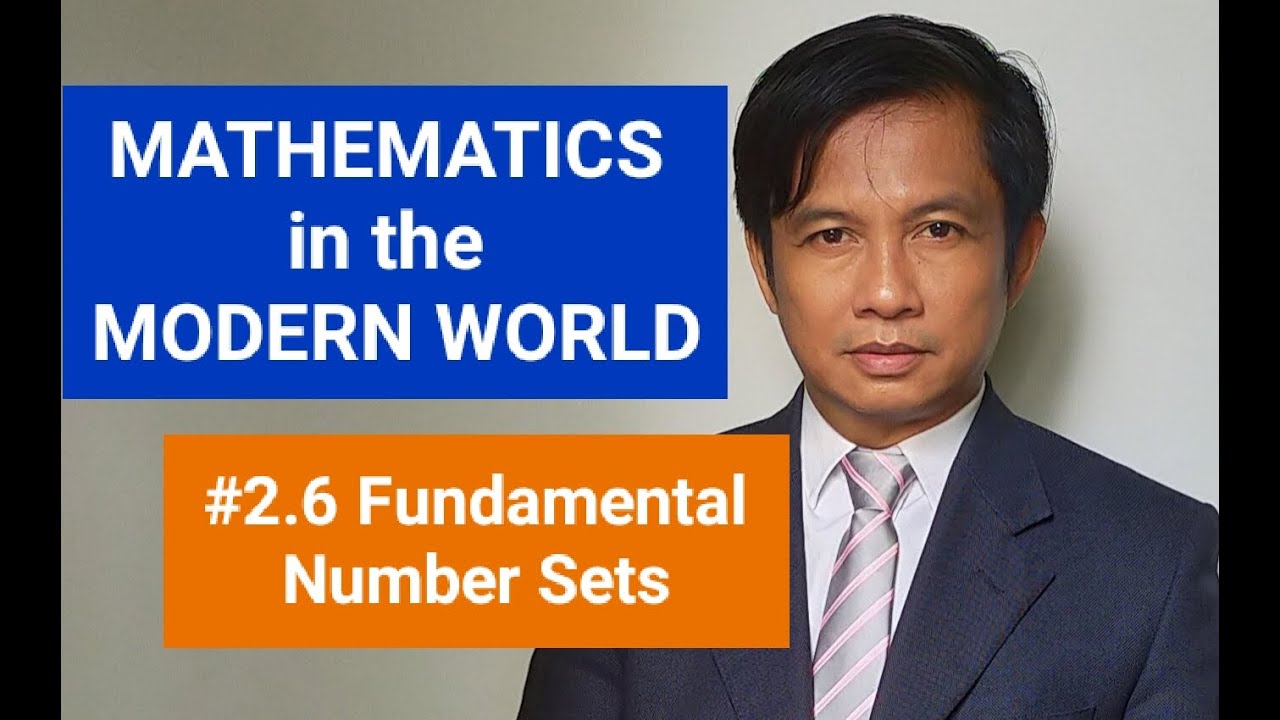 Fundamental number sets (Mathematics in the Modern World, GE Curriculum Higher Education)