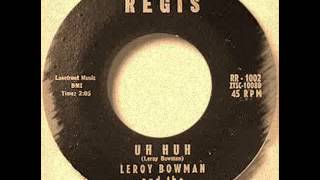 Leroy Bowman - Uh Huh