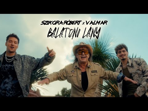 Szikora Róbert x VALMAR - Balatoni lány (Official Music Video)