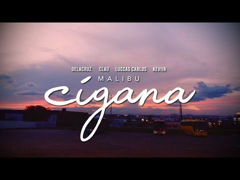 Malibu || Cigana - Delacruz, Clau, Luccas Carlos e Keviin [LEGENDADO]