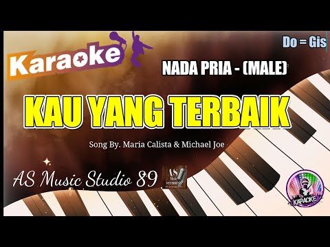 KAU YANG TERBAIK  - KARAOKE ROHANI KRISTEN  || NADA PRIA (MALE ) Do =Gis