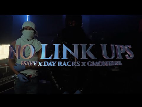ESAVV X GMontana X DayRacks - NO LINK UPS (MUSIC VIDEO) [Shot by @FYEVISUALZ]