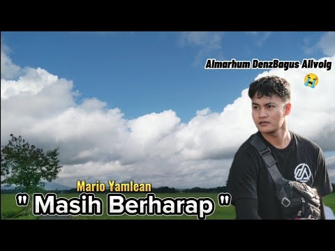 Mario Yamlean " Masih Berharap" untuk Almarhum Denzbagus Allvlog