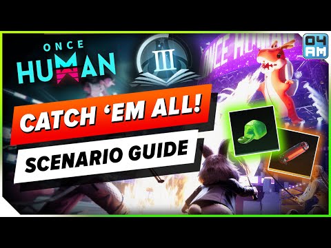Catch 'Em All in Once Human! New Scenario ULTIMATE GUIDE - Everything to Know!