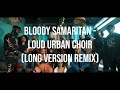 Bloody Samaritan loud urban choir