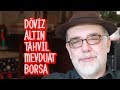 Atilla Yeşilada - Döviz - Altın -Tahvil - Mevduat - Borsa Atilla Yeşilada - Döviz - Altın -Tahvil - Mevduat - Borsa