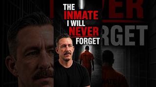The Inmate I Will Never Forget
