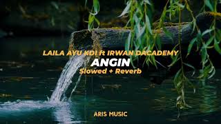 Download lagu ANGIN (Slowed   Reverb) || Cover By LAILA AYU KDI ft IRWAN DACADEMY mp3