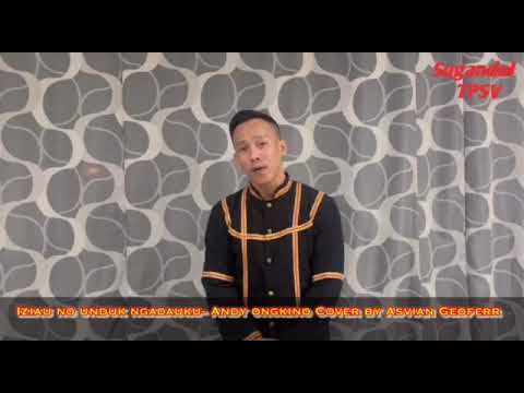 #Sugandoi Iziau Noh unduk Ngadauku-Andy ongkino By Asvian geoferry