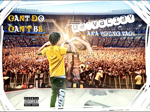 Da'Vaciay aka YOUNG VACI - can't do can't be