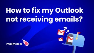 How do I fix my Outlook not receiving emails?