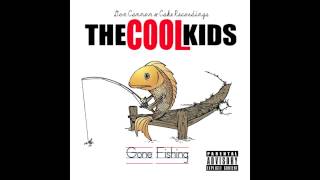 The Cool Kids - Tune Up [Gone Fishing]