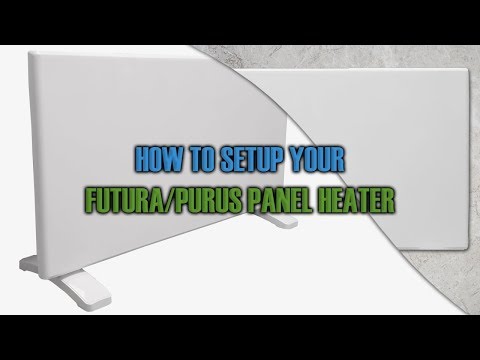 How To Setup Your Futura/Purus Panel Heater | HELPFUL & EASY GUIDE