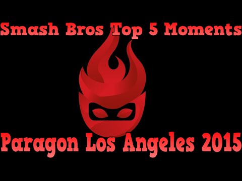 Top 5 Super Smash Bros Moments From Paragon Los Angeles 2015 - Smash Wii U / Melee
