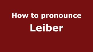 How to pronounce Leiber