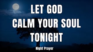 Pray This Before Sleep 🙏 Let God Calm Your Soul Tonight