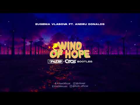 Eugenia Vlasova ft. Andru Donalds - Wind Of Hope (F4Z3R & Citos Bootleg)